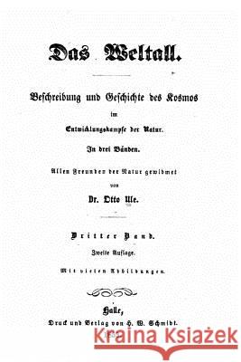 Das Weltall, beschreibung und geschichte des kosmos Ule, Otto 9781522700487 Createspace Independent Publishing Platform - książka