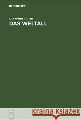 Das Weltall: Ein Lehrgedicht in Sechs Gesängen Lucretius Carus, Max Sendel 9783486724172 Walter de Gruyter - książka