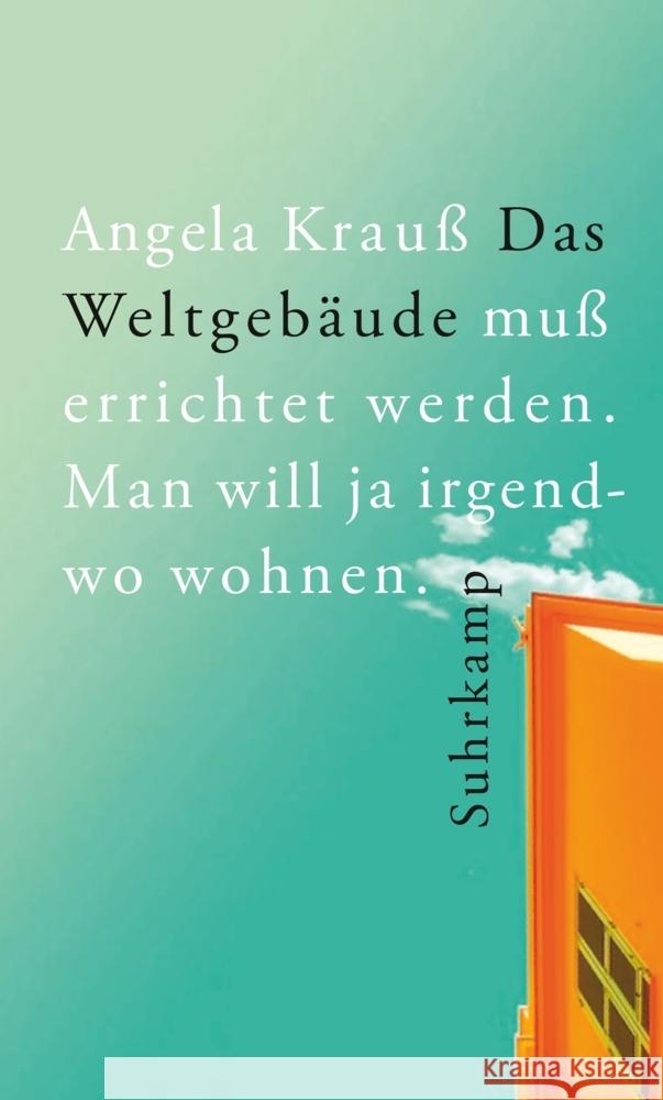 Das Weltgebäude muß errichtet werden. Man will ja irgendwo wohnen. Krauß, Angela 9783518431184 Suhrkamp - książka