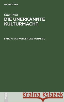Das Werden des Werkes, 2 Groth, Otto 9783110008708 Walter de Gruyter - książka