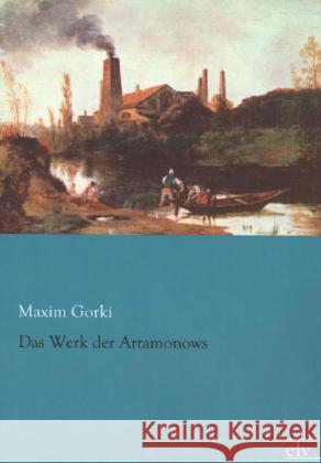 Das Werk der Artamonows Gorki, Maxim 9783862677443 Europäischer Literaturverlag - książka