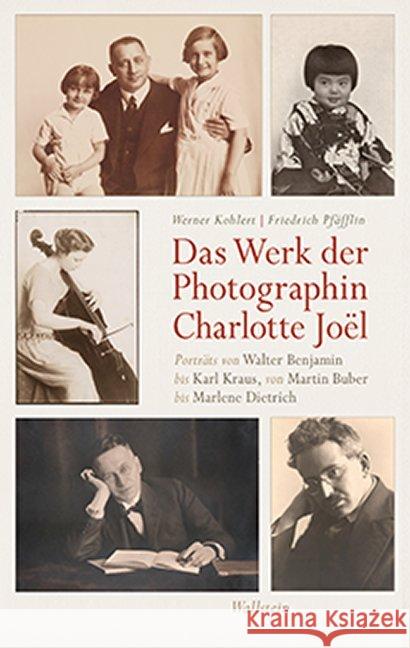 Das Werk der Photographin Charlotte Joël : Porträts von Walter Benjamin bis Karl Kraus, von Martin Buber bis Marlene Dietrich Kohlert, Werner; Pfäfflin, Friedrich 9783835334885 Wallstein - książka