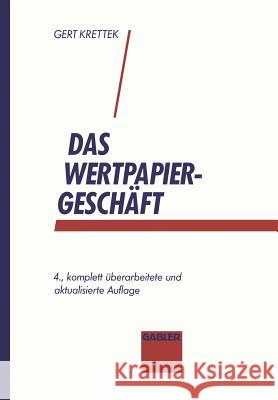 Das Wertpapiergeschäft: Basiswissen Für Auszubildende Und Einsteiger Krettek, Gert 9783409490245 Gabler Verlag - książka