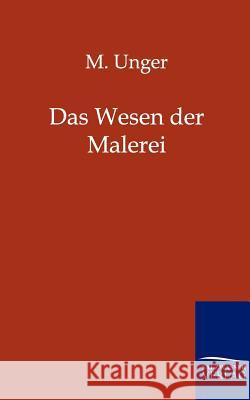 Das Wesen Der Malerei Unger, M. 9783864440984 Salzwasser-Verlag - książka