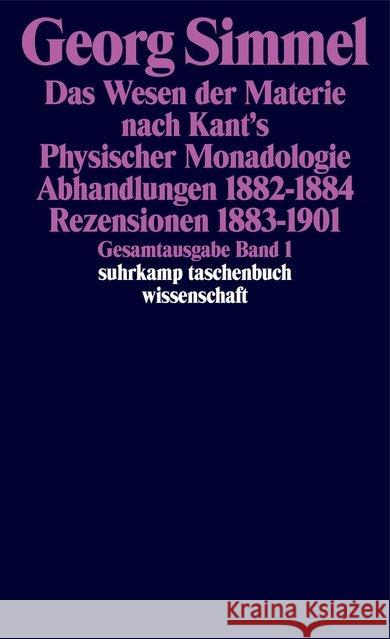 Das Wesen der Materie nach Kant's Physischer Monadologie. Abhandlungen. Rezensionen : Abhandlungen 1882-1884; Rezensionen 1883-1901. Hrsg. v. Klaus Chr. Köhnke Simmel, Georg 9783518284018 Suhrkamp - książka