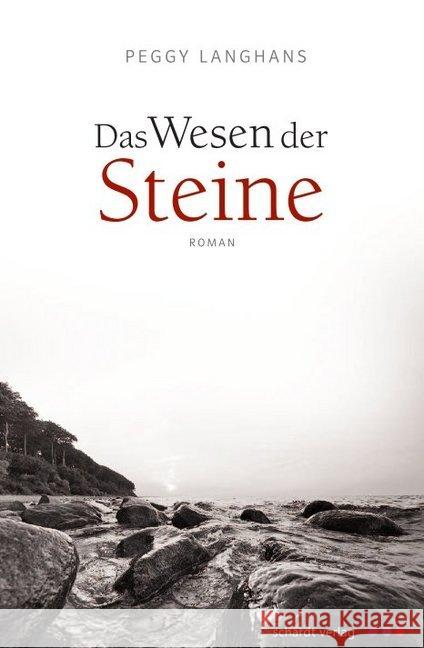 Das Wesen der Steine : Roman Langhans, Peggy 9783961520848 Schardt - książka