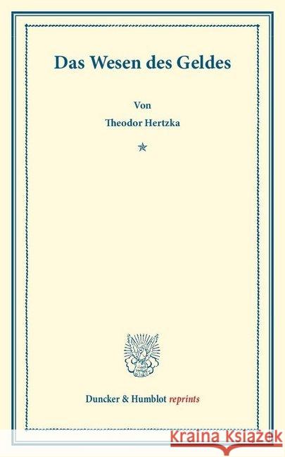 Das Wesen Des Geldes Hertzka, Theodor 9783428160273 Duncker & Humblot - książka