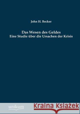 Das Wesen Des Geldes Becker, John H. 9783845790152 UNIKUM - książka