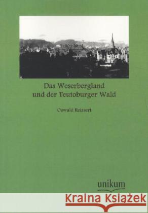 Das Weserbergland und der Teutoburger Wald Reissert, Oswald 9783845720418 UNIKUM - książka