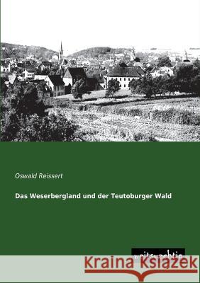 Das Weserbergland Und Der Teutoburger Wald Oswald Reissert 9783943850932 Weitsuechtig - książka