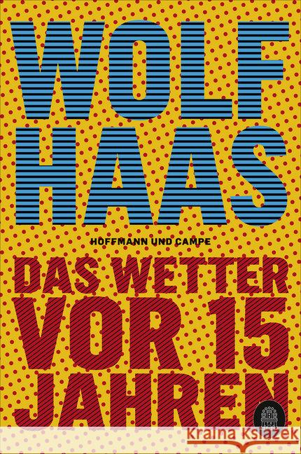 Das Wetter vor 15 Jahren Haas, Wolf 9783455008845 Hoffmann und Campe - książka