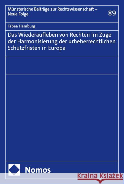 Das Wiederaufleben von Rechten im Zuge der Harmonisierung der urheberrechtlichen Schutzfristen in Europa Hamburg, Tabea 9783756001910 Nomos - książka