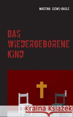 Das wiedergeborene Kind Martina Siems-Dahle 9783740749972 Twentysix - książka