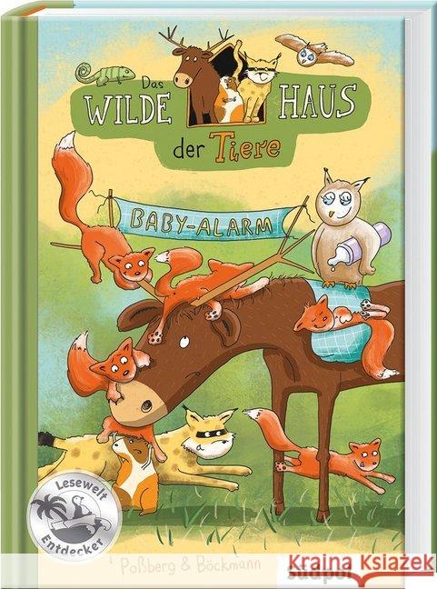 Das Wilde Haus der Tiere - Baby-Alarm Poßberg, Andrea; Böckmann, Corinna 9783965940109 Südpol Verlag - książka