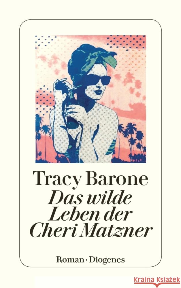 Das wilde Leben der Cheri Matzner Barone, Tracy 9783257245516 Diogenes - książka