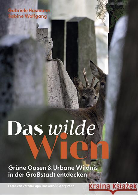 Das wilde Wien Hasmann, Gabriele, Wolfgang, Sabine, Popp, Georg 9783222136917 Styria - książka