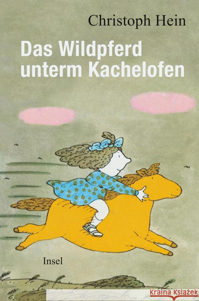 Das Wildpferd unterm Kachelofen Hein, Christoph 9783458683131 Insel Verlag - książka