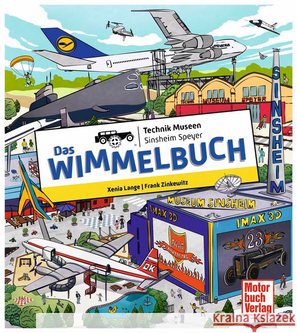 Das Wimmelbuch Technik Museen Sinsheim Speyer Zinkewitz, Frank, Lange, Xenia 9783613048072 Motorbuch Verlag - książka