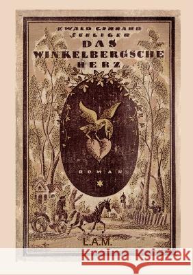 Das Winkelbergsche Herz: Zurück zur Scholle Ewald Gerhard Seeliger, L Alexander Metz 9783744883603 Books on Demand - książka