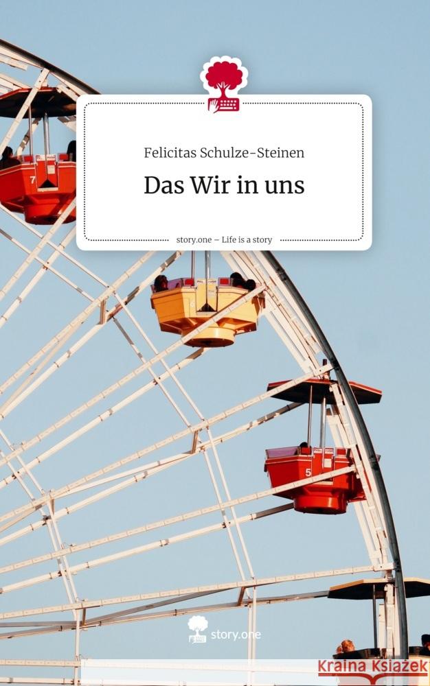 Das Wir in uns. Life is a Story - story.one Schulze-Steinen, Felicitas 9783711599353 story.one publishing - książka