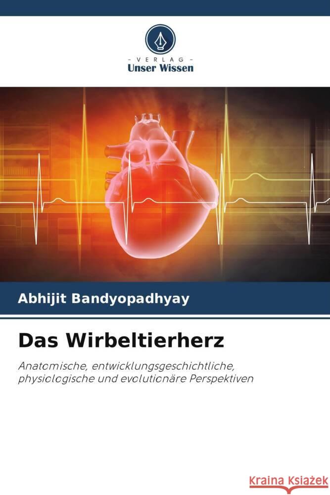 Das Wirbeltierherz Abhijit Bandyopadhyay 9786207347766 Verlag Unser Wissen - książka