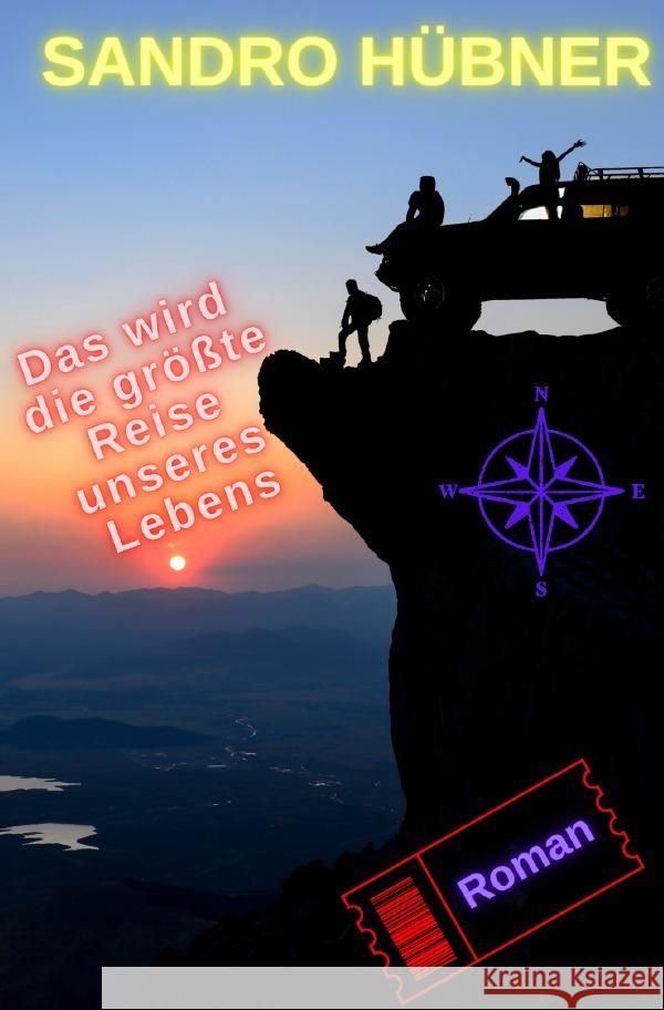 Das wird die größte Reise unseres Lebens Hübner, Sandro 9783819057182 epubli - książka