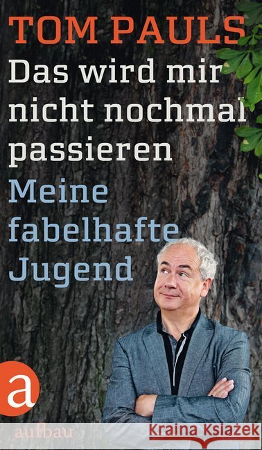 Das wird mir nicht nochmal passieren : Meine fabelhafte Jugend Pauls, Tom 9783351036003 Aufbau-Verlag - książka