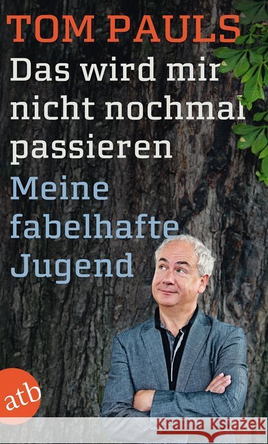 Das wird mir nicht nochmal passieren : Meine fabelhafte Jugend Pauls, Tom 9783746632247 Aufbau TB - książka