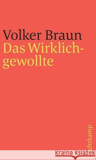 Das Wirklichgewollte Braun, Volker 9783518241752 Suhrkamp - książka