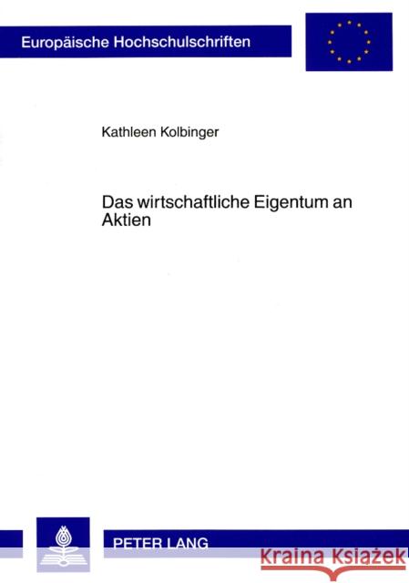 Das Wirtschaftliche Eigentum an Aktien Kolbinger, Kathleen 9783631582336 Lang, Peter, Gmbh, Internationaler Verlag Der - książka
