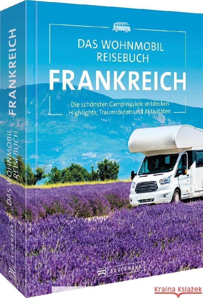 Das Wohnmobil Reisebuch Frankreich Moll, Michael, Diverse, Diverse 9783734328541 Bruckmann - książka