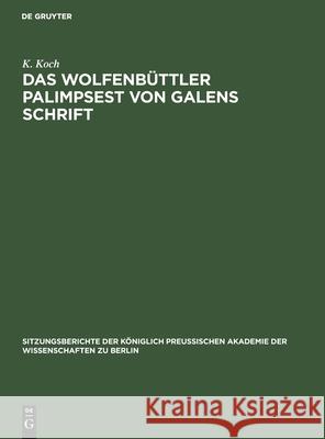 Das Wolfenbüttler Palimpsest Von Galens Schrift K Koch 9783112522110 De Gruyter - książka