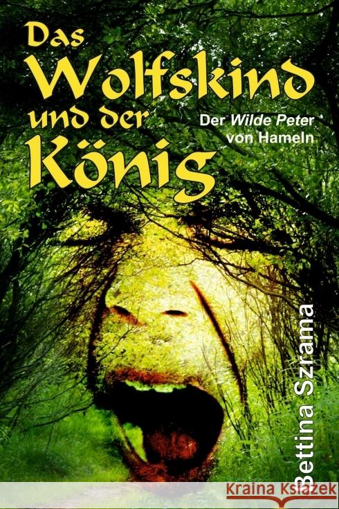 Das Wolfskind und der König; . Szrama, Bettina 9783347127265 tredition - książka
