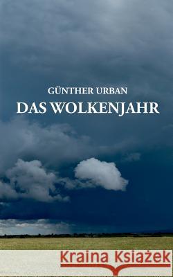 Das Wolkenjahr Günther Urban 9783744840958 Books on Demand - książka