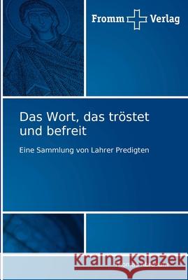 Das Wort, das tröstet und befreit Abraham, Thomas 9783841600592 Fromm Verlag - książka