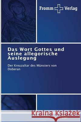 Das Wort Gottes und seine allegorische Auslegung Grahl, Martin 9783841601209 Fromm Verlag - książka