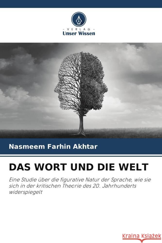 DAS WORT UND DIE WELT Akhtar, Nasmeem Farhin 9786208220129 Verlag Unser Wissen - książka
