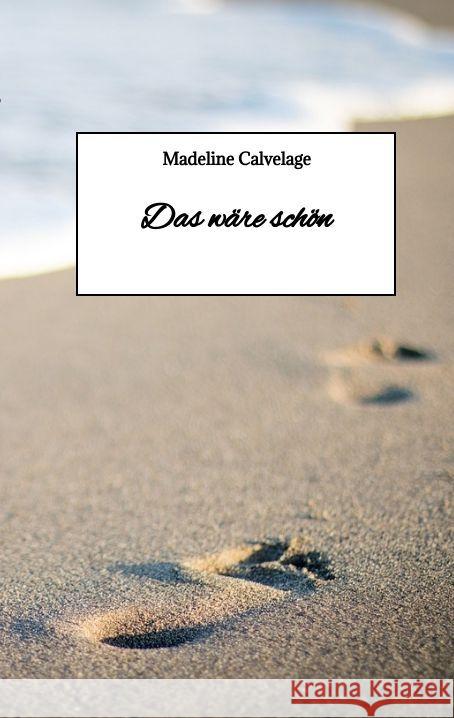 Das wäre schön Calvelage, Madeline 9783347749856 tredition - książka