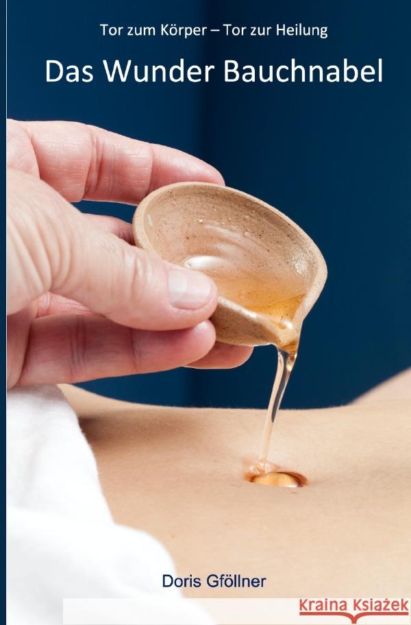 Das Wunder Bauchnabel Gföllner, Doris 9783758408250 epubli - książka