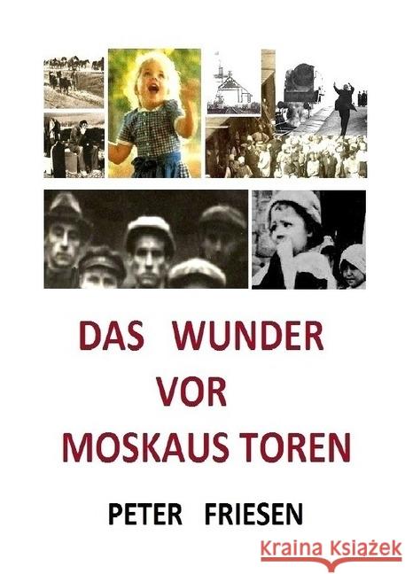 Das WUNDER vor Moskaus Toren : Ein GOTT der Wundert tut Friesen, Peter 9783745034028 epubli - książka