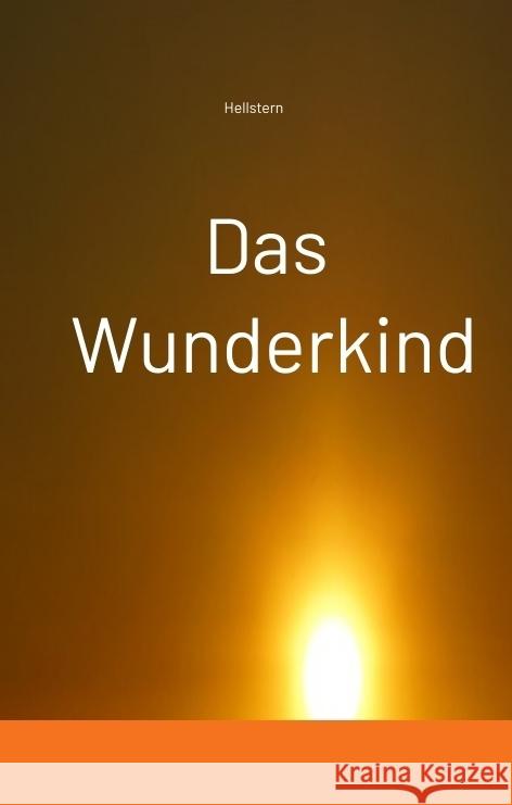 Das Wunderkind Hellstern 9783384574015 tredition - książka