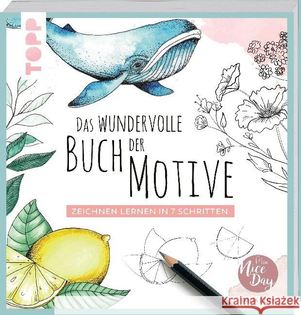 Das wundervolle Buch der Motive : Zeichnen lernen in 7 Schritten Geier, Tanja 9783772483738 Frech - książka