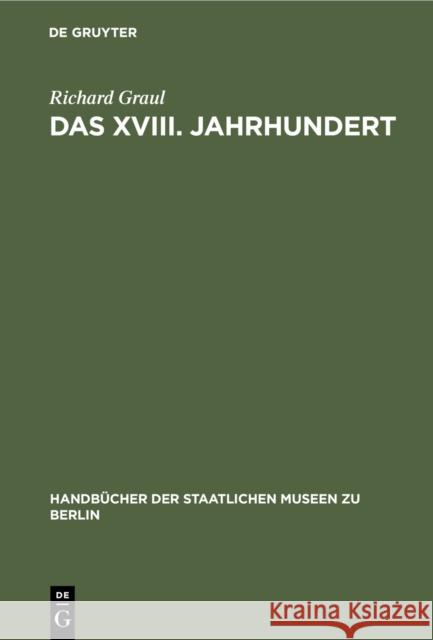 Das XVIII. Jahrhundert: Dekoration Und Mobiliar Richard Graul 9783111253640 Walter de Gruyter - książka