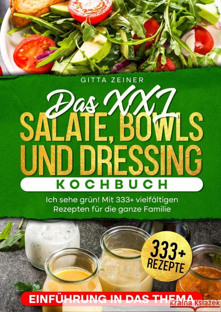 Das XXL Salate, Bowls und Dressing Kochbuch: Ich sehe gr?n! Mit 333+ vielf?ltigen Rezepten f?r die ganze Familie Gitta Zeiner 9783384363008 Tredition Gmbh - książka