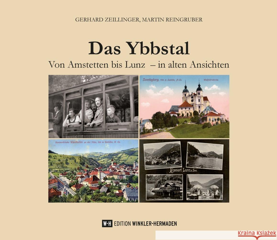 Das Ybbstal Zeillinger, Gerhard, Reingruber, Martin 9783950553444 Edition Winkler-Hermaden - książka