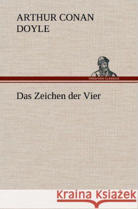 Das Zeichen der Vier Doyle, Arthur Conan 9783847246763 TREDITION CLASSICS - książka