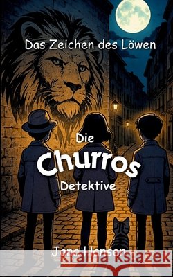 Das Zeichen des L?wen: Die Churros Detektive Band 2 Jana Hansen 9783819264351 Bod - Books on Demand - książka