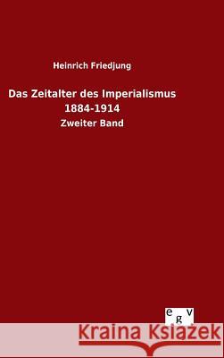 Das Zeitalter des Imperialismus 1884-1914 Friedjung, Heinrich 9783734004865 Salzwasser-Verlag Gmbh - książka