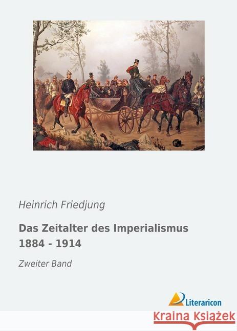 Das Zeitalter des Imperialismus 1884 - 1914 : Zweiter Band Friedjung, Heinrich 9783959138024 Literaricon - książka