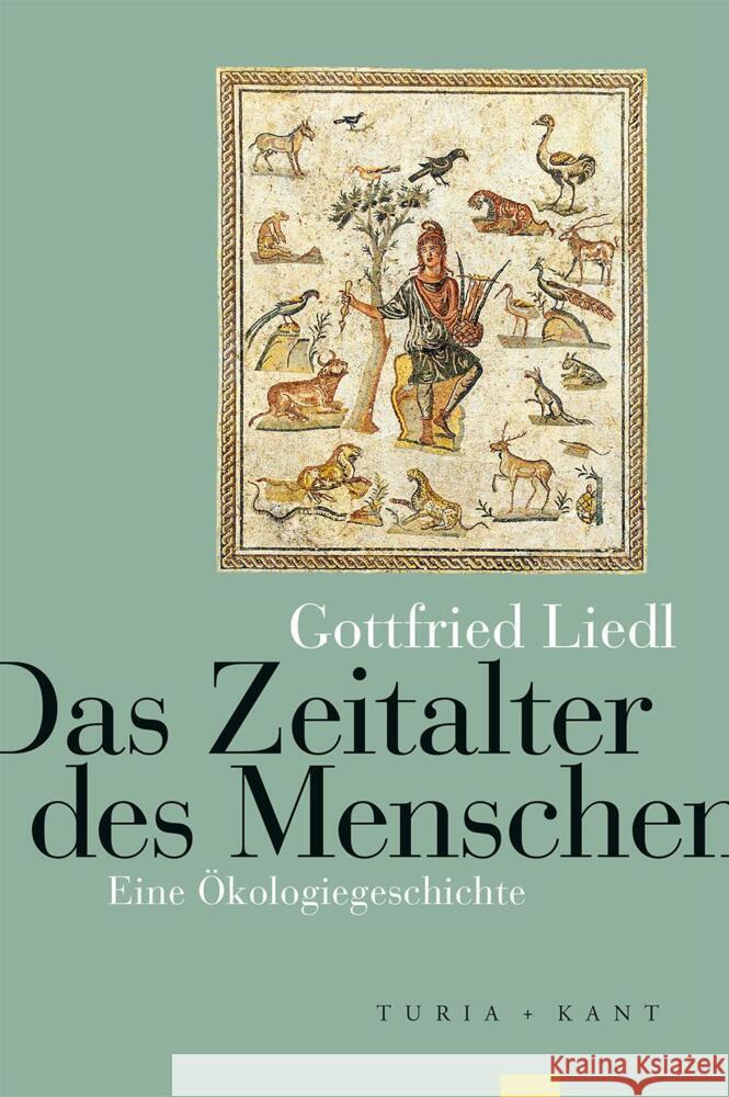 Das Zeitalter des Menschen Liedl, Gottfried 9783851328806 Turia & Kant - książka